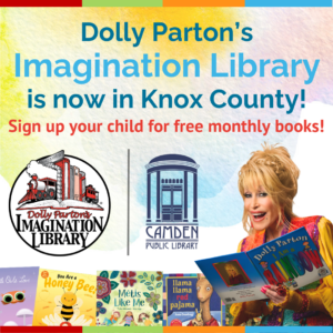 Camden Public Library Brings Dolly Parton’s Imagination Library to Knox County!