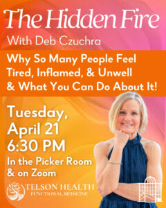 4/21: “The Hidden Fire: Why So Many People Feel Tired, Inflamed, and Unwell — And What You Can Do About It”