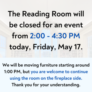 Reading Room closed to normal use from 2:00 – 4:30 PM today