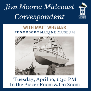Tuesday, 4/16: Jim Moore, Midcoast Correspondent