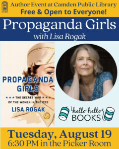 Book Talk: “Propaganda Girls” by Lisa Rogak – RSVP Now!
