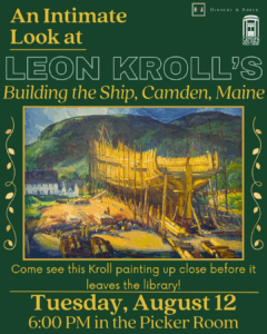 An Intimate Look At Kroll’s Painting: “Building The Ship, Camden, Maine” with Eric Baumgartner