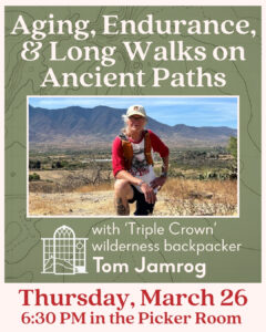 3/26: Aging, Endurance, & Long Walks on Ancient Paths