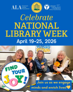 Find Your Joy and Celebrate National Library Week with us April 19-26!