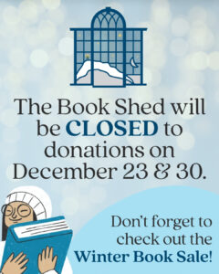 Book Shed closed to donations on 12/23 & 12/30