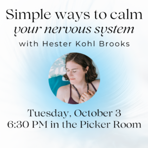 10/3: Simple Ways to Calm Your Nervous System with Hester Kohl Brooks
