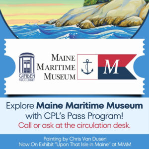 Borrow a pass and spend a day at Maine Maritime Museum